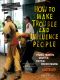 [How to Make Trouble 04] • How to Make Trouble and Influence People